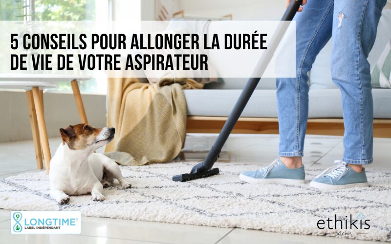 5 conseils pour allonger la durer de vie de votre aspirateur