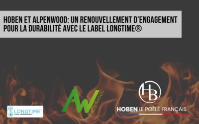 Les poêles Hoben et Alpenwood renforcent encore leurs engagement pour la durabilité