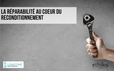 Le reconditionnement au cœur de la réparabilité