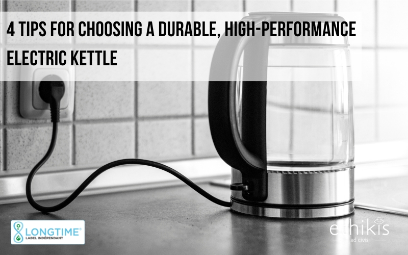 4 tips for choosing a durable, high-performance electric kettle